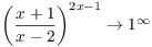 $\left(\dfrac{x + 1}{x - 2}\right)^{2 x - 1} \to 1^\infty$