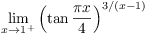 $\displaystyle \lim_{x \to 1^+}
   \left(\tan \dfrac{\pi x}{4}\right)^{3/(x - 1)}$