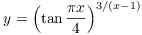 $y = \left(\tan \dfrac{\pi
   x}{4}\right)^{3/(x - 1)}$