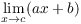 $\displaystyle \lim_{x \to c} (a x
   + b)$