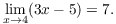 $$\lim_{x \to 4} (3 x - 5) = 7.$$