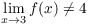 $\displaystyle \lim_{x \to 3} f(x) \ne 4$