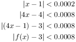 $$\eqalign{ |x - 1| & < 0.0002 \cr |4 x - 4| & < 0.0008 \cr |(4 x - 1) - 3| & < 0.0008 \cr |f(x) - 3| & < 0.0008 \cr}$$