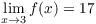 $\displaystyle \lim_{x \to 3} f(x)
   = 17$