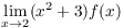 $\displaystyle \lim_{x
   \to 2} (x^2 + 3) f(x)$