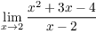 $\displaystyle \lim_{x \to 2}
   \dfrac{x^2 + 3 x - 4}{x - 2}$