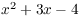 $x^2 + 3
   x - 4$