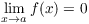 $\displaystyle \lim_{x \to a} f(x)
   = 0$