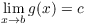 $\displaystyle \lim_{x \to
   b} g(x) = c$