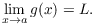 $$\lim_{x \to a} g(x) = L.$$