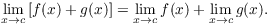 $$\lim_{x \to c} \left[f(x) + g(x)\right] = \lim_{x \to c} f(x) + \lim_{x \to c} g(x).$$