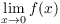 $\displaystyle \lim_{x \to 0} f(x)$