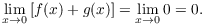 $$\lim_{x \to 0} \left[f(x) + g(x)\right] = \lim_{x \to 0} 0 = 0.$$