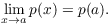 $$\lim_{x \to a} p(x) = p(a).$$