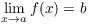 $\displaystyle \lim_{x \to
   a} f(x) = b$