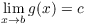 $\displaystyle \lim_{x \to
   b} g(x) = c$