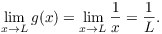 $$\lim_{x \to L} g(x) = \lim_{x \to L} \dfrac{1}{x} = \dfrac{1}{L}.$$