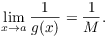 $$\lim_{x \to a} \dfrac{1}{g(x)} = \dfrac{1}{M}.$$