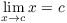 $\displaystyle
   \lim_{x \to c} x = c$