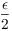 $\dfrac{\epsilon}{2}$