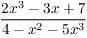 $\dfrac{2 x^3 - 3 x + 7}{4 - x^2 - 5 x^3}$