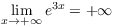 $\displaystyle \lim_{x \to
   +\infty} e^{3 x} = +\infty$