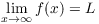 $\displaystyle \lim_{x \to
   \infty} f(x) = L$