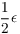 $\dfrac{1}{2} \epsilon$