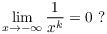 $$\lim_{x \to -\infty} \dfrac{1}{x^k} = 0\ ?$$