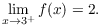 $$\lim_{x \to 3^+} f(x) = 2.$$