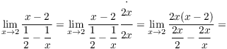 $$\lim_{x \to 2} \dfrac{x - 2}{\dfrac{1}{2} - \dfrac{1}{x}} = \lim_{x \to 2} \dfrac{x - 2}{\dfrac{1}{2} - \dfrac{1}{x}} \dot \dfrac{\vphantom{\dfrac{x}{x}} 2 x}{\vphantom{\dfrac{x}{x}} 2 x} = \lim_{x \to 2} \dfrac{2 x (x - 2)}{\dfrac{2 x}{2} - \dfrac{2 x}{x}} =$$