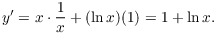 $$y' = x \cdot \dfrac{1}{x} + (\ln x)(1) = 1 + \ln x.$$