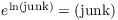 $e^{\ln
   (\hbox{\eightrm junk})} = (\hbox{junk})$