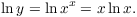 $$\ln y = \ln x^x = x \ln x.$$