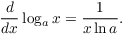 $$\der {} x \log_a x = \dfrac{1}{x \ln a}.$$