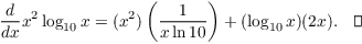 $$\der {} x x^2 \log_{10} x = (x^2) \left(\dfrac{1}{x \ln 10}\right) + (\log_{10} x)(2 x).\quad\halmos$$