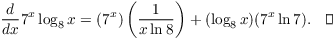 $$\der {} x 7^x \log_8 x = (7^x)\left(\dfrac{1}{x\ln 8}\right) + (\log_8 x)(7^x \ln 7).\quad\halmos$$