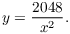 $$y = \dfrac{2048}{x^2}.$$