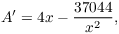 $$A' = 4 x - \dfrac{37044}{x^2},$$