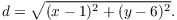 $$d = \sqrt{(x - 1)^2 + (y - 6)^2}.$$