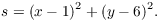 $$s = (x - 1)^2 + (y - 6)^2.$$