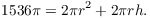 $$1536 \pi = 2 \pi r^2 + 2 \pi r h.$$