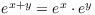 $e^{x + y} = e^x \cdot
   e^y$