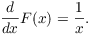 $$\der {} x F(x) = \dfrac{1}{x}.$$