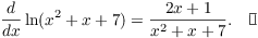 $$\der {} x \ln (x^2 + x + 7) = \dfrac{2 x + 1}{x^2 + x + 7}.\quad\halmos$$