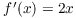 $f'(x) = 2 x$