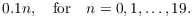 $$0.1n, \quad\hbox{for}\quad n = 0, 1, \ldots, 19.$$