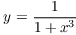 $y = \dfrac{1}{1 + x^3}$