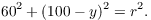 $$60^2 + (100 - y)^2 = r^2.$$