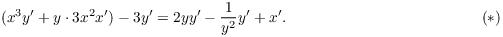 $$(x^3 y' + y \cdot 3 x^2 x') - 3 y' = 2 y y' - \dfrac{1}{y^2} y' + x'. \eqno{(*)}$$